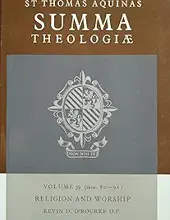 SUMMA THEOLOGIAE VOL 39 (2A2AE. 80-91) RELIGION AND WORSHIP